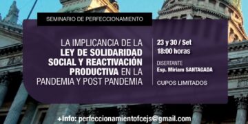 SEMINARIO DE PERFECCIONAMIENTO: LA IMPLICANCIA DE LA LEY DE SOLIDARIDAD SOCIAL Y REACTIVACIÓN PRODUCTIVA EN LA PANDEMIA Y POST PANDEMIA