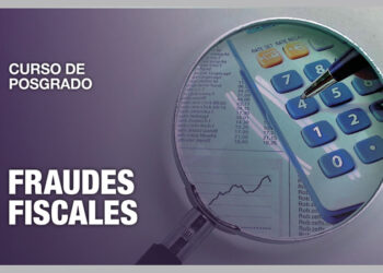 POSGRADO: FRAUDES FISCALES Y ANÁLISIS DE LAS RESPONSABILIDADES