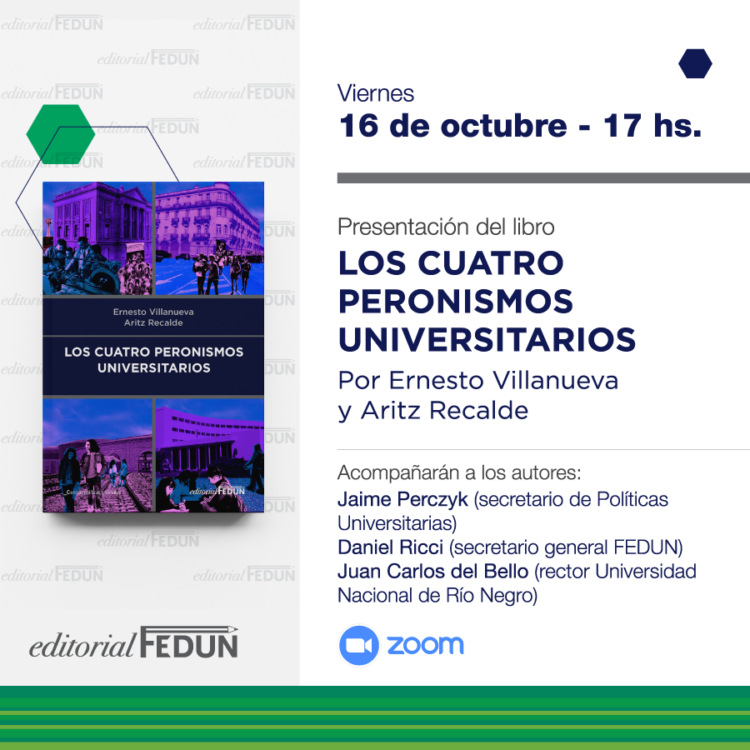 EDITORIAL FEDUN: PRESENTACIÓN DEL LIBRO LOS CUATRO PERONISMOS UNIVERSITARIOS