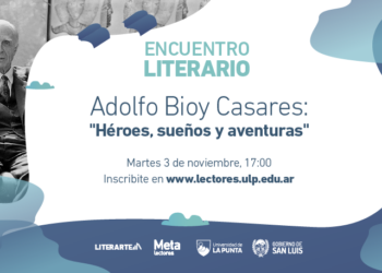 LA OBRA DE BIOY CASARES SERÁ LA PROTAGONISTA DEL 2° ENCUENTRO LITERARIO VIRTUAL DE LA ULP
