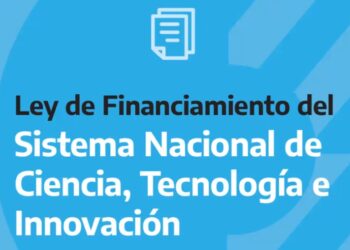 EL SENADO CONVIRTIÓ EN LEY EL PROYECTO DE FINANCIAMIENTO DEL SISTEMA NACIONAL DE CIENCIA, TECNOLOGÍA E INNOVACIÓN