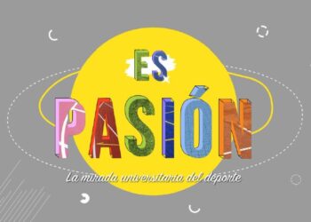 MUNDO U ESTRENA «ES PASIÓN: LA MIRADA UNIVERSITARIA DEL DEPORTE»