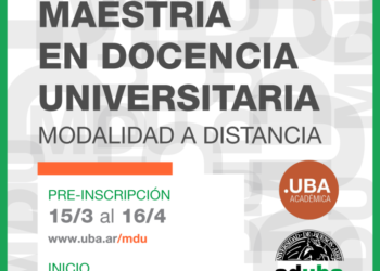 SE ANUNCIÓ LA PRE-INSCRIPCIÓN A LA MAESTRÍA EN DOCENCIA UNIVERSITARIA DE LA UBA Y ADUBA