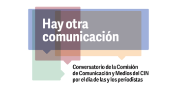 CIN: CONVERSATORIO DE LA COMISIÓN DE COMUNICACIÓN Y MEDIOS POR EL DÍA DE LAS Y LOS PERIODISTAS