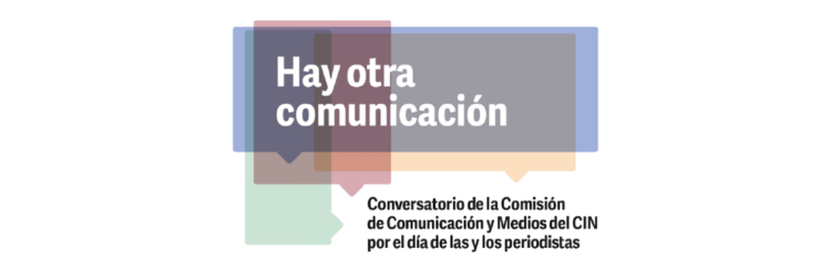 CIN: CONVERSATORIO DE LA COMISIÓN DE COMUNICACIÓN Y MEDIOS POR EL DÍA DE LAS Y LOS PERIODISTAS