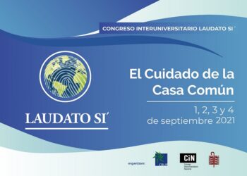 CONGRESO INTERUNIVERSITARIO LAUDATO SI “EL CUIDADO DE LA CASA COMÚN”