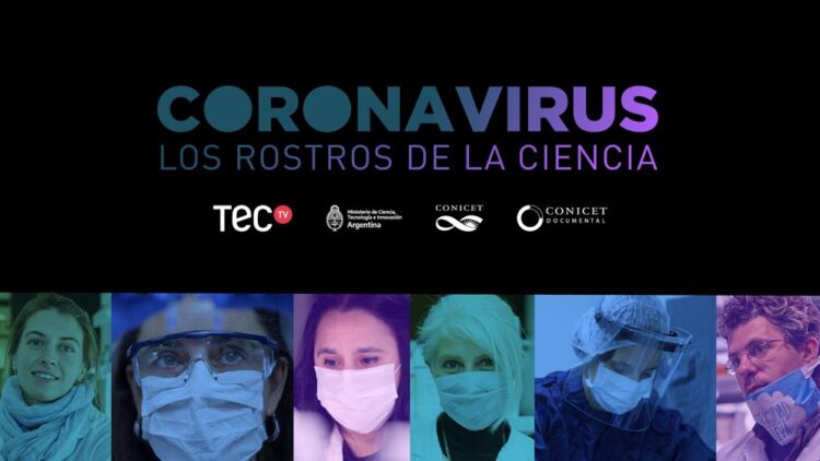 CONICET: LA RESPUESTA DE LA CIENCIA ARGENTINA ANTE LA PANDEMIA. HOY SE ESTRENA EN TECTV: “CORONAVIRUS, LOS ROSTROS DE LA CIENCIA”.