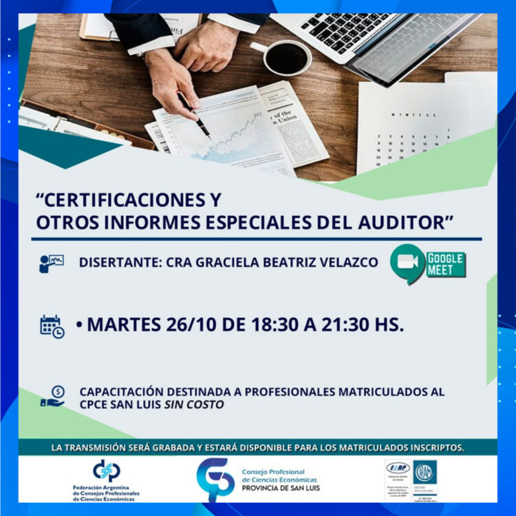 CONSEJO PROF. DE CIENCIAS ECONÓMICAS: CAPACITACIÓN “CERTIFICACIONES E INFORMES DEL AUDITOR” CPCE SAN LUIS