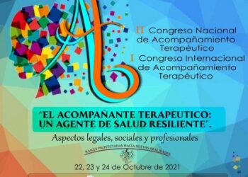 LLEGA EL II CONGRESO NACIONAL Y I CONGRESO INTERNACIONAL DE ACOMPAÑAMIENTO TERAPÉUTICO