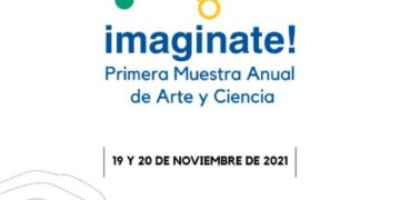 IMAGINATE, PRIMERA MUESTRA ANUAL DE ARTE Y CIENCIA DE LA UNLC