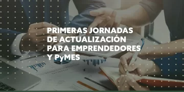 LA UNVIME ORGANIZA LAS PRIMERAS JORNADAS DE ACTUALIZACIÓN PARA EMPRENDEDORES Y PYMES
