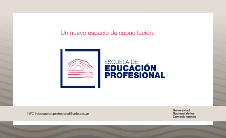 LA UNIVERSIDAD NACIONAL DE LOS COMECHINGONES CREA SU ESCUELA DE EDUCACIÓN PROFESIONAL