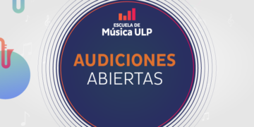 LA ESCUELA DE MÚSICA ULP CONVOCA A ARTISTAS PUNTANOS A FORMAR PARTE DE CINCO ENSAMBLES MUSICALES Y UN ELENCO DE TEATRO
