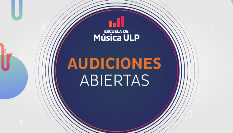 LA ESCUELA DE MÚSICA ULP CONVOCA A ARTISTAS PUNTANOS A FORMAR PARTE DE CINCO ENSAMBLES MUSICALES Y UN ELENCO DE TEATRO