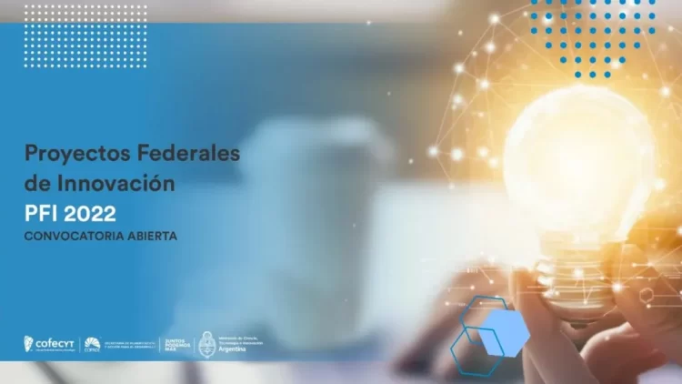 CONVOCATORIA PROYECTOS FEDERALES DE INNOVACIÓN – PFI 2022