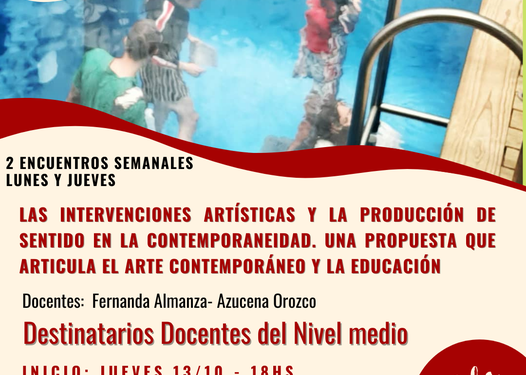 CAPACITACIÓN: LAS INTERVENCIONES ARTÍSTICAS Y LA PRODUCCIÓN DE SENTIDO EN LA CONTEMPORANEIDAD.