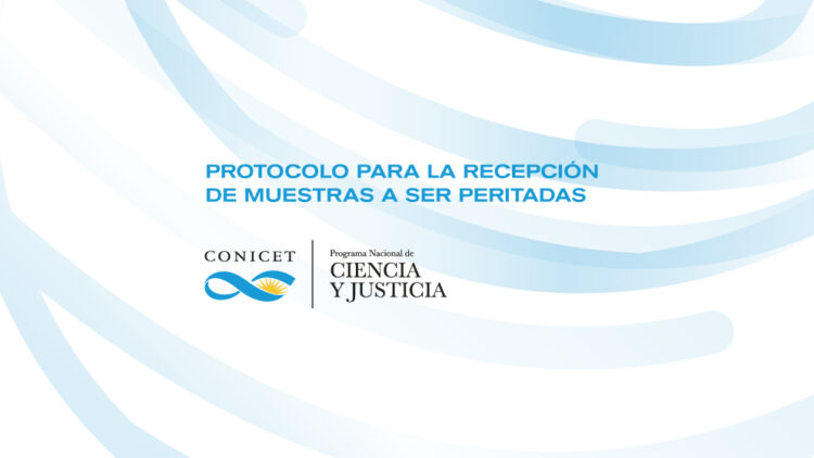 EL CONICET PRESENTA UN PROTOCOLO PARA LA RECEPCIÓN DE MUESTRAS A SER PERITADAS