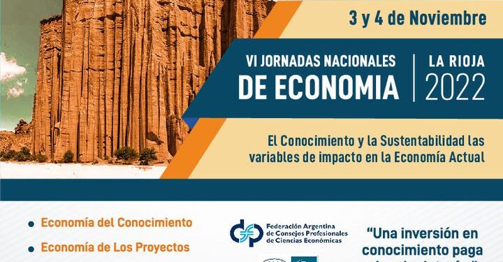 VI JORNADAS NACIONALES DE ECONOMÍA, BAJO EL LEMA: EL CONOCIMIENTO Y LA SUSTENTABILIDAD LAS VARIABLES DE IMPACTO EN LA ECONOMÍA ACTUAL.