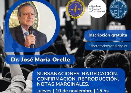 COLEGIO DE ESCRIBANOS SL:CAPACITACIÓN SOBRE SUBSANACIÓN. RATIFICACIÓN. CONFIRMACIÓN. REPRODUCCIÓN. NOTAS MARGINALES.