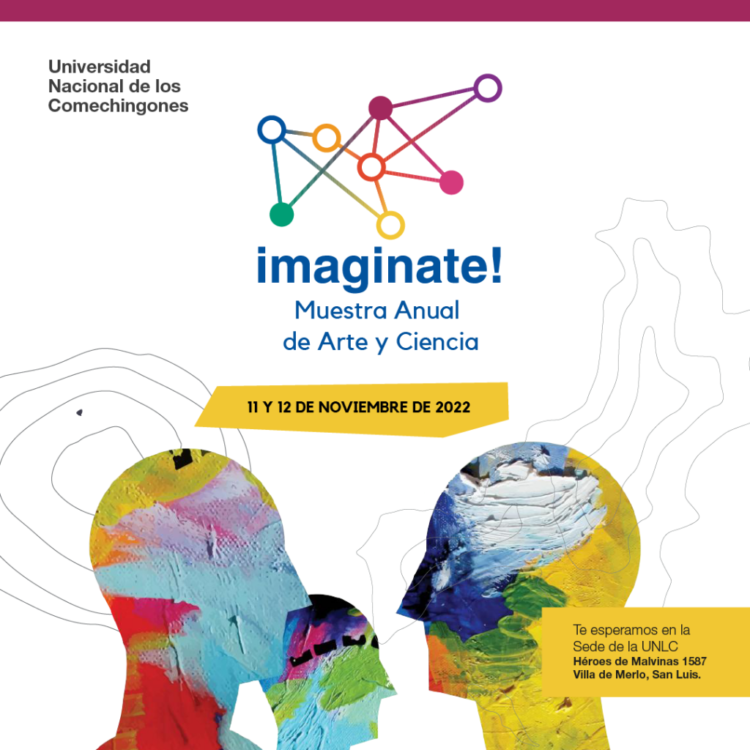 LA UNIVERSIDAD NACIONAL DE LOS COMECHINGONES REALIZARÁ SU MUESTRA ANUAL DE ARTE Y CIENCIA: “IMAGINATE” 2022