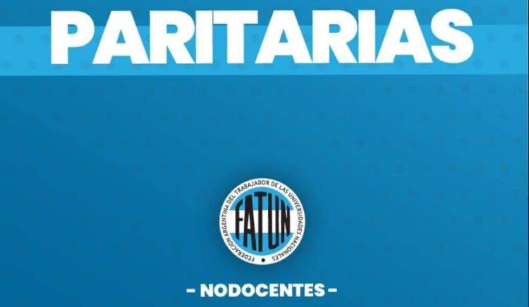 FATUN ALCANZÓ UN NUEVO ACUERDO PARITARIO PARA TRABAJADORES Y TRABAJADORAS NODOCENTES