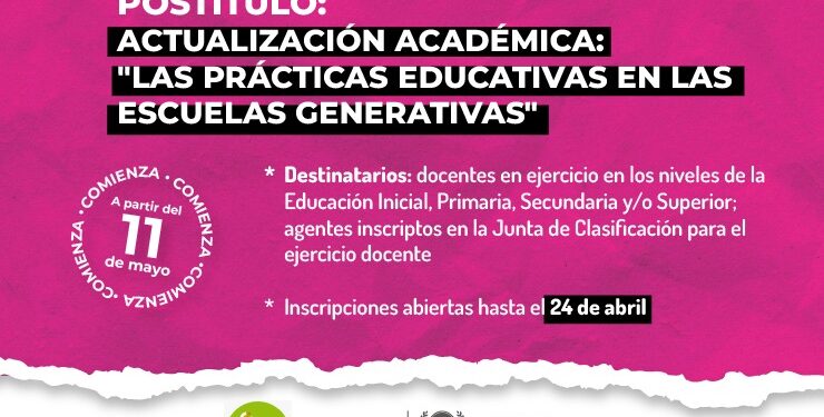 LANZAN UN POSTÍTULO SOBRE LAS PRÁCTICAS EDUCATIVAS EN LAS ESCUELAS GENERATIVAS