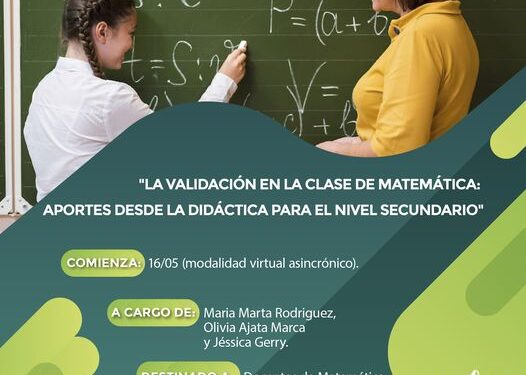 “LA VALIDACIÓN EN LA CLASE DE MATEMÁTICA: APORTES DESDE LA DIDÁCTICA PARA EL NIVEL SECUNDARIO”