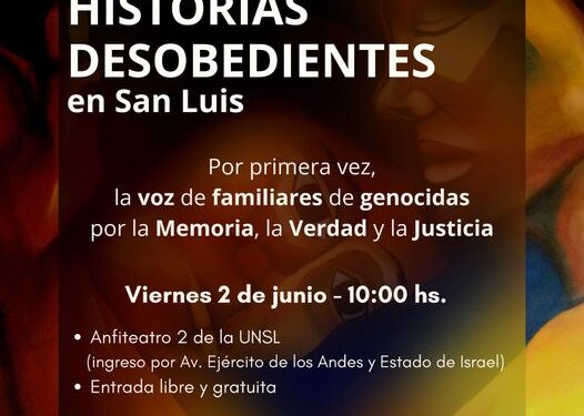 UNSL: “HISTORIAS DESOBEDIENTES EN SAN LUIS”.