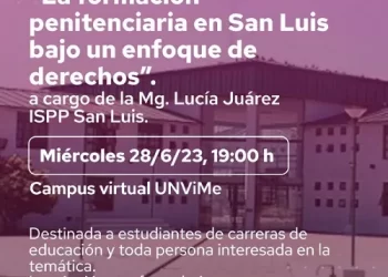 CLASE PÚBLICA Y ABIERTA: “LA FORMACIÓN PENITENCIARIA EN SAN LUIS BAJO UN ENFOQUE DE DERECHOS”