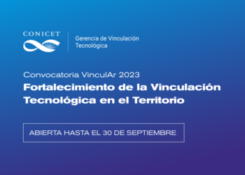 CONICET-SL: CONVOCATORIA VINCULAR 2023 “FORTALECIMIENTO DE LA VINCULACIÓN TECNOLÓGICA EN EL TERRITORIO”