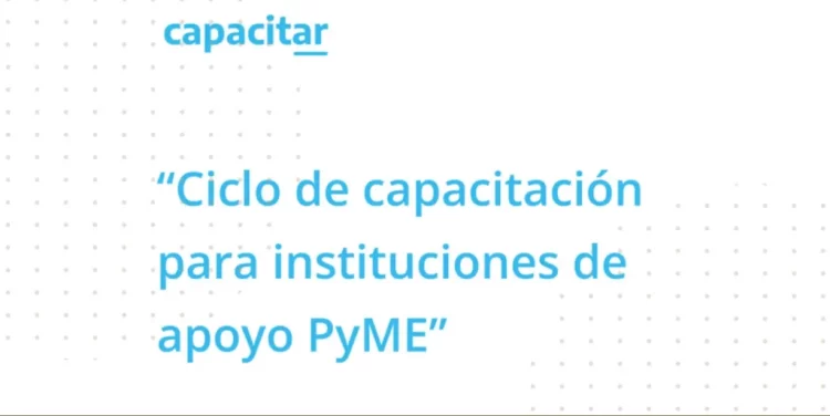 INVITAN A PARTICIPAR DEL CICLO DE CAPACITACIÓN PARA INSTITUCIONES DE APOYO PYME