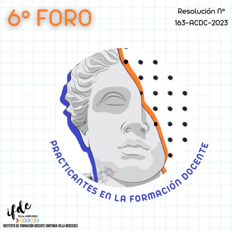 IFDC: 6° FORO DE PRACTICANTES EN LA FORMACIÓN DOCENTE