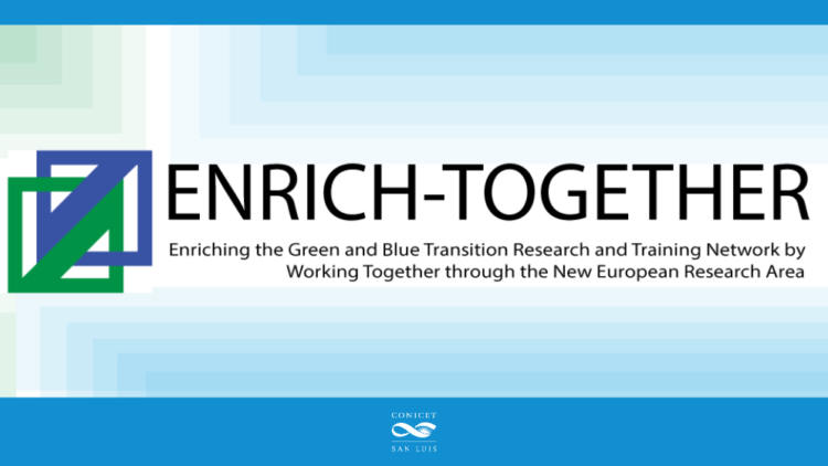 CONVOCATORIA: “ENRICH-TOGETHER – ENRIQUECIENDO LA INVESTIGACIÓN Y RED DE FORMACIÓN PARA LA TRANSICIÓN VERDE Y AZUL MEDIANTE EL TRABAJO EN CONJUNTO A TRAVÉS DEL NUEVO ESPACIO EUROPEO DE INVESTIGACIÓN”