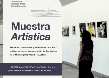 MUESTRA ARTÍSTICA EN LA UNLC POR EL DÍA NACIONAL DE LA MEMORIA POR LA VERDAD Y LA JUSTICIA