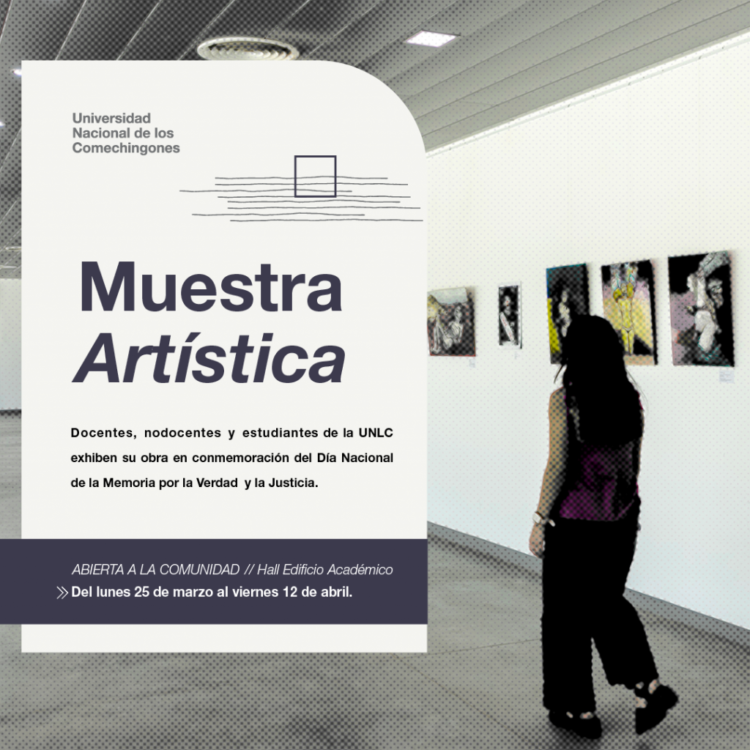 MUESTRA ARTÍSTICA EN LA UNLC POR EL DÍA NACIONAL DE LA MEMORIA POR LA VERDAD Y LA JUSTICIA