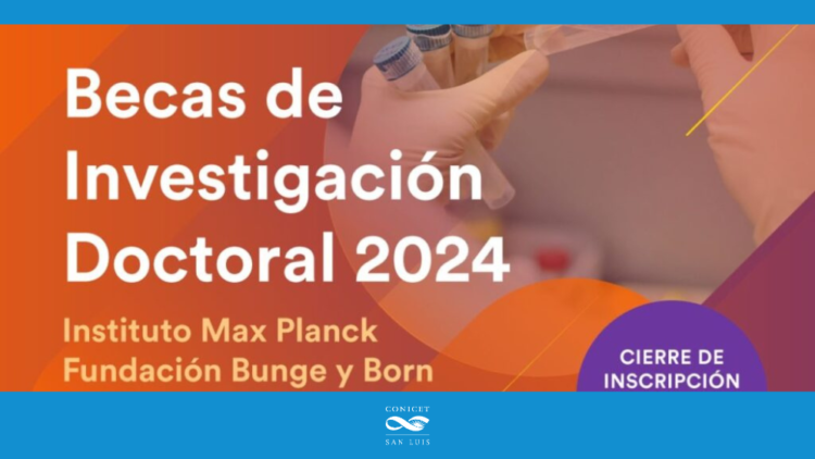 CONICET-SL: BECA DE INVESTIGACIÓN DOCTORAL MAX PLANCK – FUNDACIÓN BUNGE Y BORN – FUNDACIÓN WILLIAMS 2024
