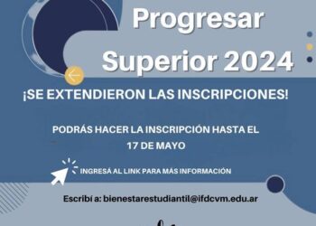 IFDC-VM: PRÓRROGA PARA LA INSCRIPCIÓN A BECAS PROGRESAR 2024