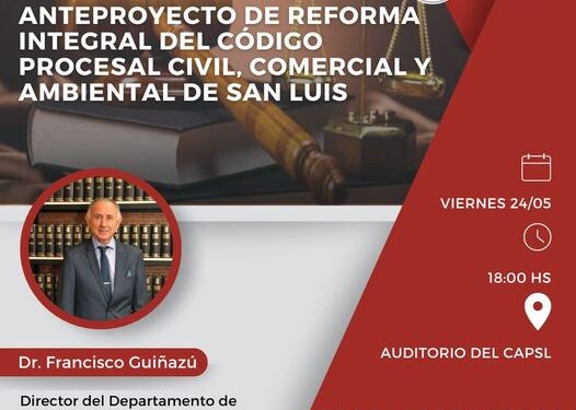 CAPSL: CHARLA INFORMATIVA ANTEPROYECTO DE REFORMA INTEGRAL DEL CODIGO PROCESAL CIVIL COMERCIAL Y AMBIENTAL DE SAN LUIS