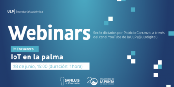 LLEGA ‘IOT EN LA PALMA DE TUS MANOS’, EL ÚLTIMO WEBINAR DE LA ULP