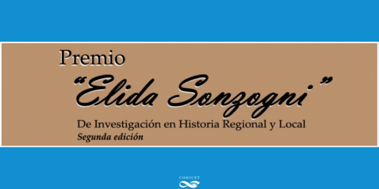 CONICET-SL: 2º EDICIÓN-PREMIO ELIDA SONZOGNI DE INVESTIGACIÓN EN HISTORIA LOCAL Y REGIONAL