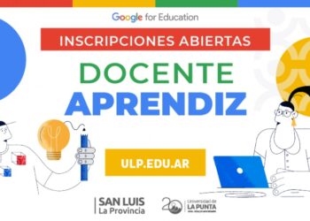 ULP: ESTÁN ABIERTAS LAS INSCRIPCIONES PARA EL CURSO “DOCENTE APRENDIZ” DE GOOGLE