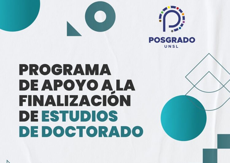 UNSL: PROGRAMA DE APOYO A LA FINALIZACIÓN DE ESTUDIOS DE DOCTORADO