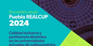UNIVERSIDADES PRIVADAS DE LATINOAMÉRICA Y EL CARIBE SE REÚNEN EN PUEBLA PARA DEBATIR EL FUTURO DE LA EDUCACIÓN SUPERIOR