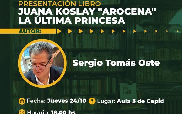 UCCUYO-SL: PRESENTACIÓN DEL LIBRO “JUANA KOSLAY ‘AROCENA’, LA ÚLTIMA PRINCESA”