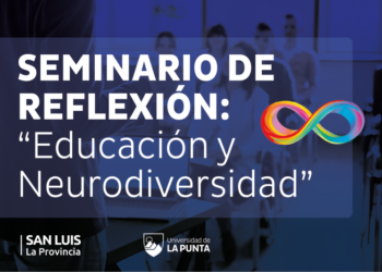 LA ULP BRINDARÁ EL SEMINARIO DE REFLEXIÓN ‘EDUCACIÓN Y NEURODIVERSIDAD’