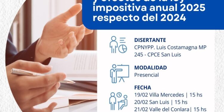 CPCE-SL: CHARLA “COMPARACIÓN, ANÁLISIS Y EFECTOS DE LA LEY IMPOSITIVA ANUAL 2025, RESPECTO DEL 2024”