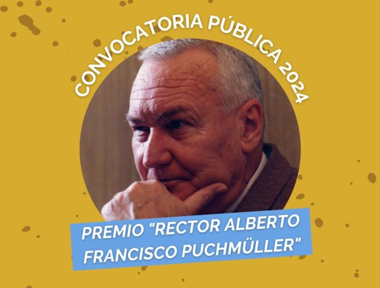 CONVOCATORIA AL PREMIO «RECTOR ALBERTO FRANCISCO PUCHMÜLLER»