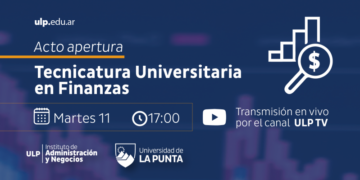 EXPERTOS EN FINANZAS PARTICIPARÁN EN LA APERTURA DE LA NUEVA TECNICATURA EN LA UNIVERSIDAD DE LA PUNTA