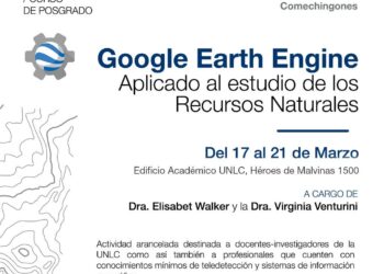 UNLC: CURSO DE POSGRADO “GOOGLE EARTH ENGINE APLICADO AL ESTUDIO DE LOS RECURSOS NATURALES”.