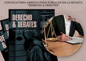 CAPSL: CONVOCATORIA ABIERTA PARA PUBLICAR EN LA REVISTA “DERECHO & DEBATES”